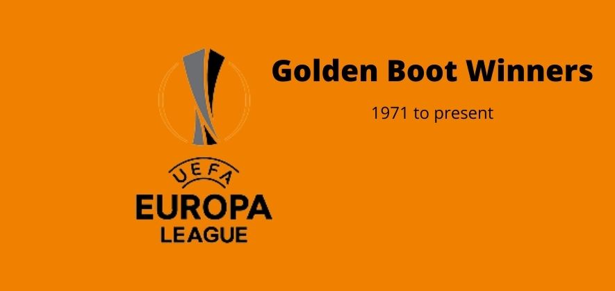 Uefa Europa League Golden Boot Winners 1971 2022 Complete List