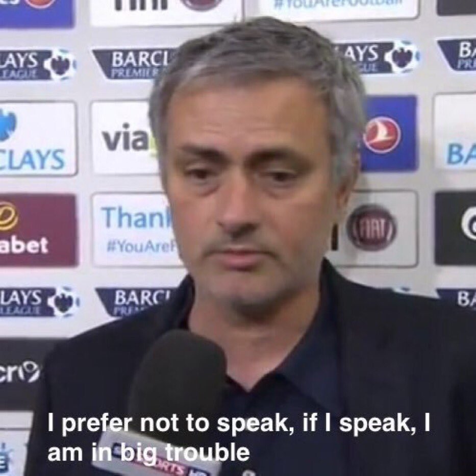 if i speak i am in big trouble - jose mourinho post match statement