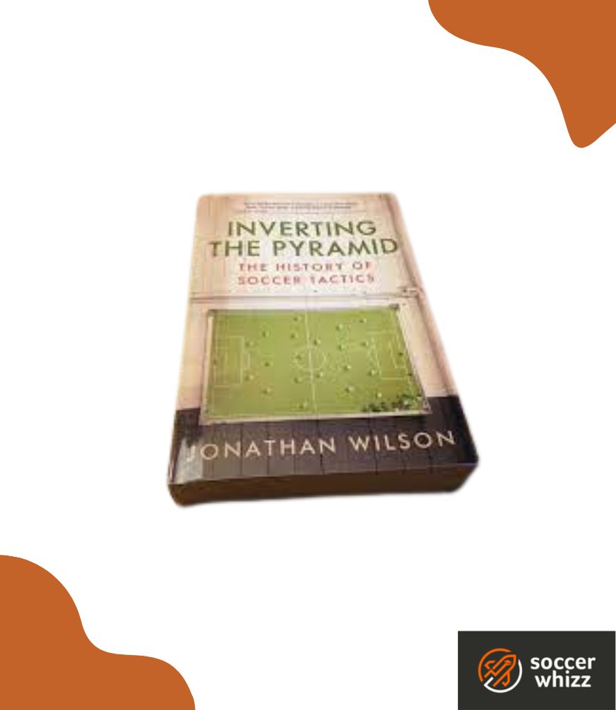 best football tactics books - inverting the pyramid by jonathan wilson