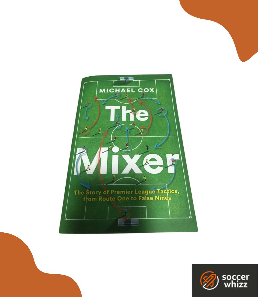 best football tactics books - the mixer by michael cox
